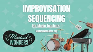 🎵 Improvisation Sequencing for Music Teachers