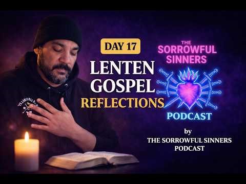 Join Us This Lent for Day _17_ Lenten Gospel Reflections (Bishop Barron)