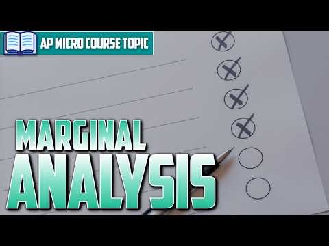AP Micro: Topic 1.6.1 -- Marginal Analysis [EVERYTHING YOU NEED TO KNOW]