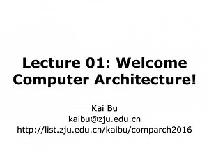 Lecture 01: Welcome Computer Architecture! - SlideServe