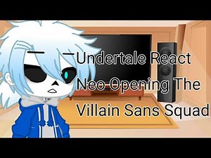 Undertale React Neo Opening The Villain Sans Squad || •Light•