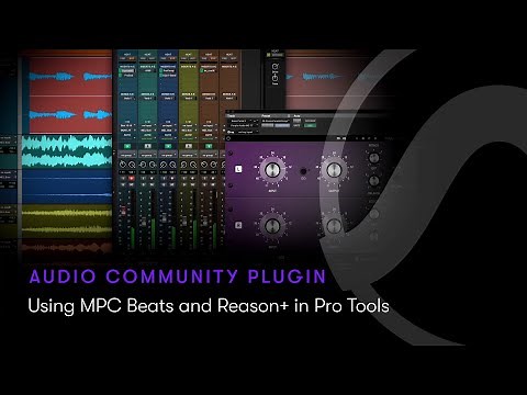 Audio Community Plugin — Using MPC Beats and Reason+ in Pro Tools