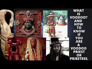 What is Voodoo?And how to know if you are a Voodoo Priest or Priestess.