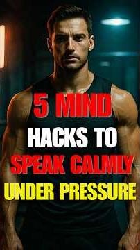 From Panic to Poise: 5 Mind Hacks to Talk Brilliantly Under Pressure