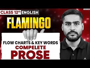 Class 12 Flamingo Prose One Shot Revision 🔥 Flow Charts + Keywords | Board Exam 2026