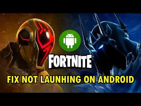 Fix Fortnite Not Launching/Won't Launch/Launching Failed on Android