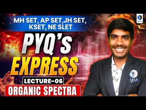 Organic Spectra | MH SET, AP SET, JH SET, KSET, NE SLET Chemistry | Lec-6 | IFAS