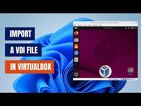How to Import a VDI File to VirtualBox