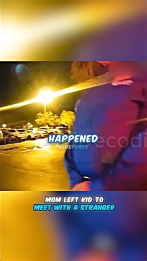 Mom Left Her To Meet With Stranger 😨