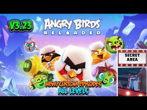 Angry Birds Reloaded Secret Area New/Custom Episodes All Levels (V3.5-V3.23)