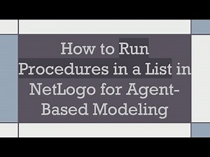 How to Run Procedures in a List in NetLogo for Agent-Based Modeling