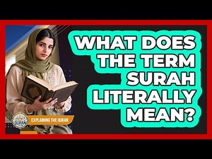 What Does The Term Surah Literally Mean?