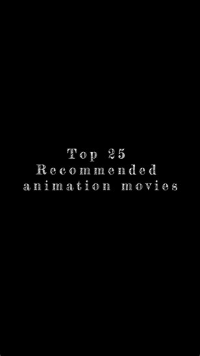 Top 25 animation movies you should watch ✨️🌌😍