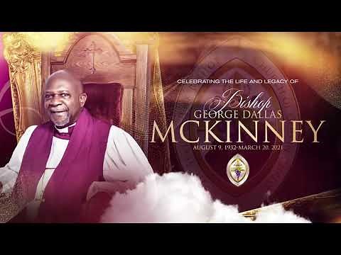 Bishop George Dallas McKinney Homegoing Celebration