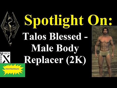 Skyrim (mods) - Spotlight On: Talos Blessed - Male Body Replacer (2K)