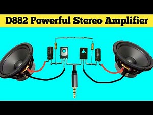 D882 Transistor Stereo Amplifier | Powerful Stereo Amplifier Circuit Using D882 Transistor.
