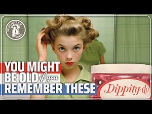 You might be OLD…If You Remember These! PART 6