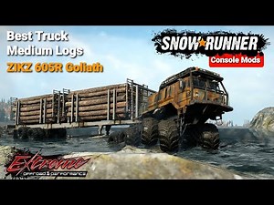 SnowRunner: Best Truck Medium Logs - ZIKZ 605R Goliath