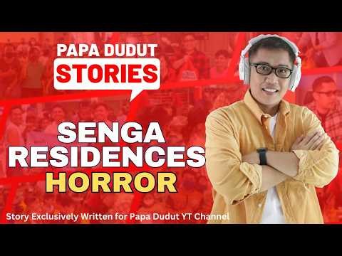 SENGA RESIDENCES | VICTOR | PAPA DUDUT STORIES HORROR
