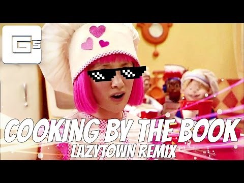LazyTown - Cooking by The Book (Remix) | CG5
