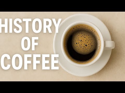 The History of Coffee: From Dancing Goats to Global Obsession - A Documentary of the Classic Brew