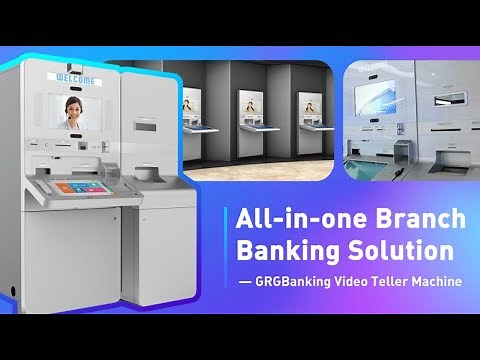 All-in-one Branch Banking Solution —— GRGBanking Video Teller Machine