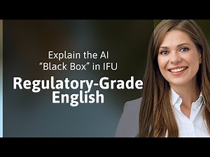 Explain the AI “Black Box” in IFU | Regulatory-Grade English