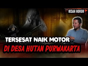 MERINDING! NIAT MAU NAIK GUNUNG! MALAH TERSESAT DI HUTAN PURWAKARTA! KISAH HOROR