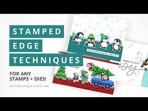 Stamped Edge Techniques - Great With Any Stamps + Dies!