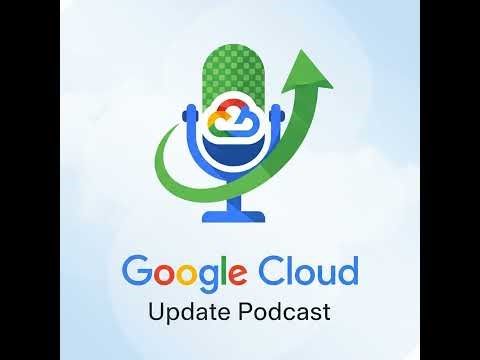 March 20th 2026 - Google Cloud Update