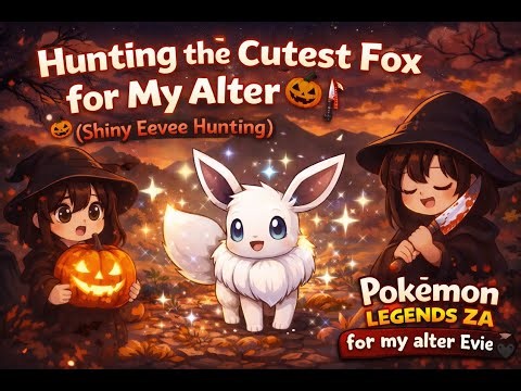 🎃 Hunting the cutest fox for my Alter (Shiny Eevee Hunting) 🔪 | Pokemon Legend ZA