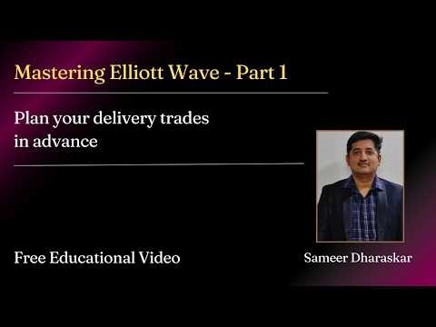 Mastering Elliott Wave (Part-1) | Plan your delivery trades | Free educational video