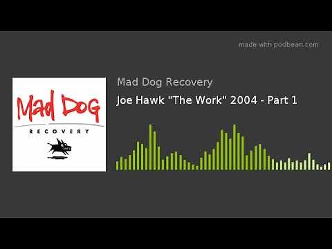 Joe Hawk "The Work" 2004 - Part 1