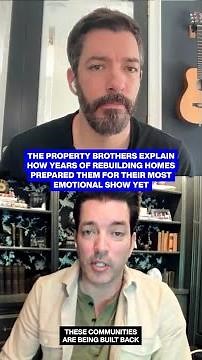 The Property Brothers Explain Their Most Emotional Show Yet. 🏡🗝️
