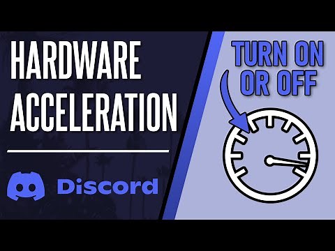 How to Turn ON or Turn OFF Hardware Acceleration in Discord on PC