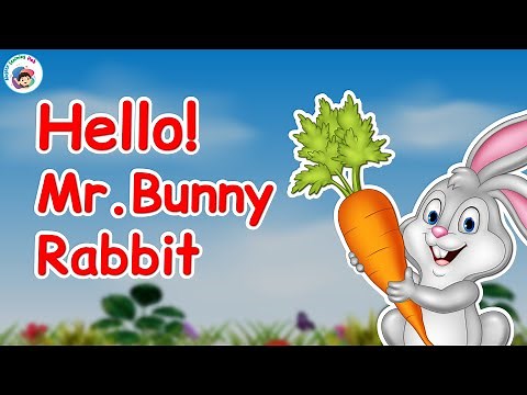 Hello! Mr. Bunny Rabbit Song | English Rhyme | Nursery Rhyme For Kids | Poem For Kids
