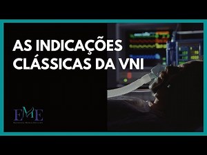 INDICAÇÕES DA VNI - VENTILAÇÃO MECÂNICA NÃO INVASIVA
