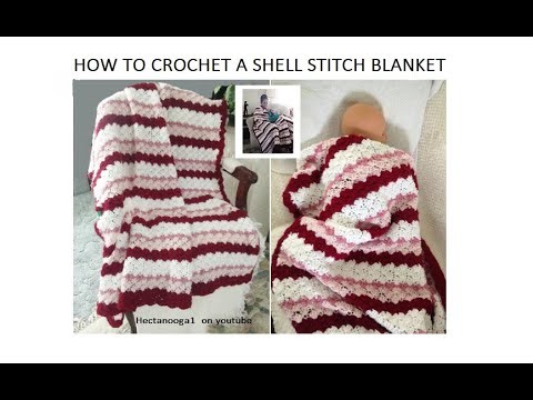 EASY SHELL STITCH BLANKET, afghan, throw or baby blanket