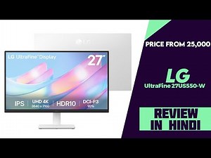 LG UltraFine 27US550-W 27-inch 4K 60Hz IPS Monitor Launched - Explained All Spec, Features And More