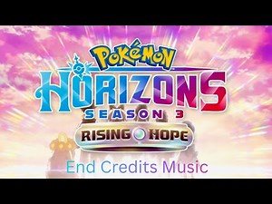 Evolving Again Instrumental | Pokémon Horizons Season 3 - Rising Hope English Dub End Credits Music