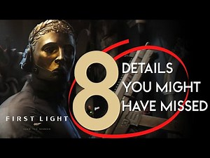 8 Details you might have missed in 007 FIRST LIGHT