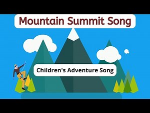 Mountain Summit Song | Children's Adventure Song With Lyrics By Singalong School Songs