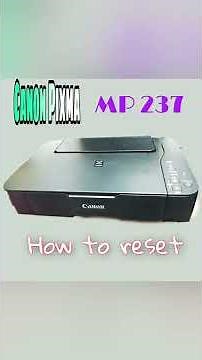 Easy way to reset CANON PIXMA MP237