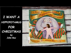 Read Aloud Book - I Want a Hippopotamus for Christmas