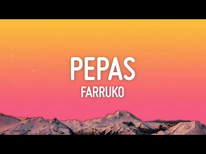 Pepas - Farruko (Letra / Lyrics)
