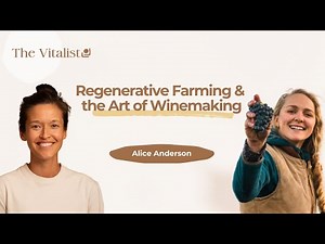 What’s Really in Your Wine? Regenerative Farming & Biodynamics with Alice Anderson