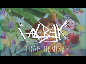 [TRAP REMIX] - DORA THE EXPLORER THEME SONG | THANKS FOR 100 SUBS!