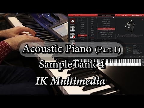 Ik Multimedia SampleTank 4 - Acoustic Piano (Part 1)