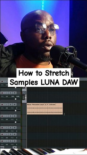 How to Stretch Samples in LUNA DAW