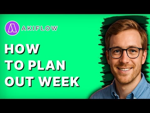 How to Plan Out Week Akiflow [2026 Full Guide]